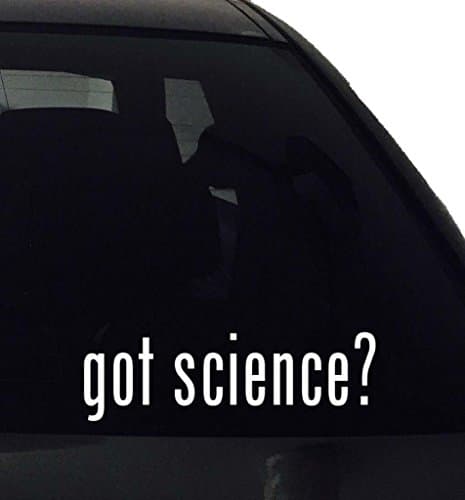 Decal got Science? inyl Sticker