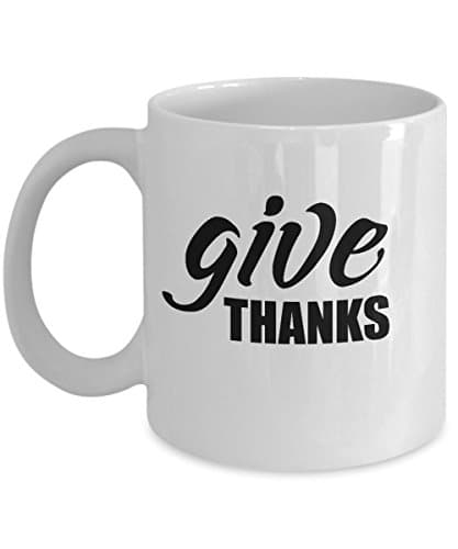 Give Thanks Gratitude Coffee Mug 11 oz