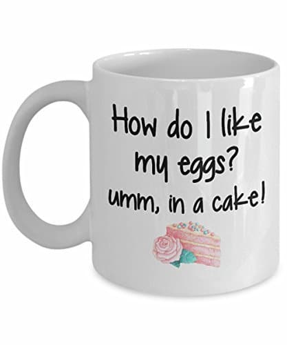 Baking Mug, Mug, Wake and Bake, Baking, Coffee Mug, Funny Mug, Gift for Baker, Pastry Chef, How Do I Like My Eggs, In A Cake, Gag Gift, Mugs
