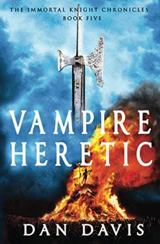 Vampire Heretic (The Immortal Knight Chronicles Book 5)