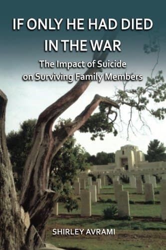 If Only he had Died in a War: The Impact of Suicide on Surviving Family Members