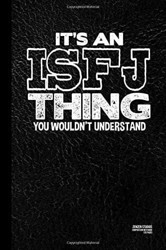 It's an ISFJ Thing You Wouldn't Understand