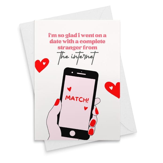 I'm so glad I went on a date with a complete stranger from the internet. Cute Funny Couple Card. LDR card. Tinder Hinge Bumble. Dating App. [00573]