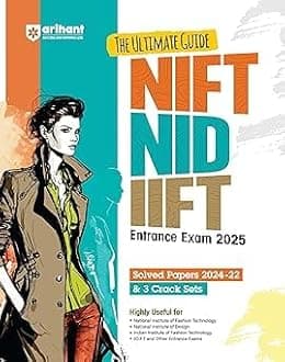 Arihant The Ultimate Guide for NIFT/NID/IIFT Entrance Examination 2025 Solved Paper 2024-25 & 3 Crack Sets Paperback – 27 March 2024 Paperback – 27 March 2024