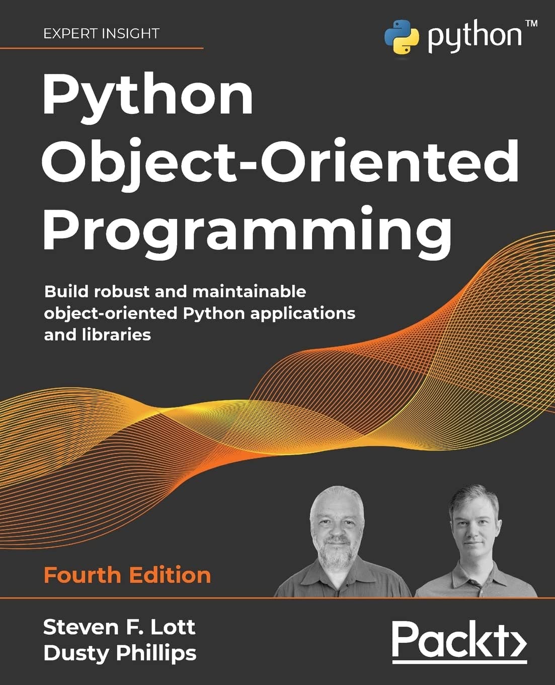 Python Object-Oriented Programming: Build robust and maintainable object-oriented Python applications and libraries, 4th Edition