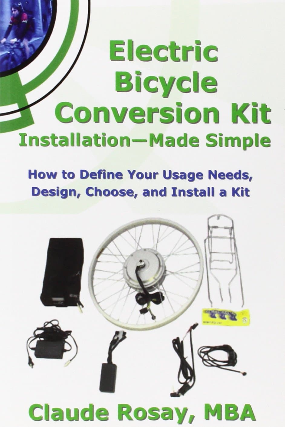 Electric Bicycle Conversion Kit Installation - Made Simple (How to Design, Choose, Install and Use an E-Bike Kit) Paperback – March 1, 2011