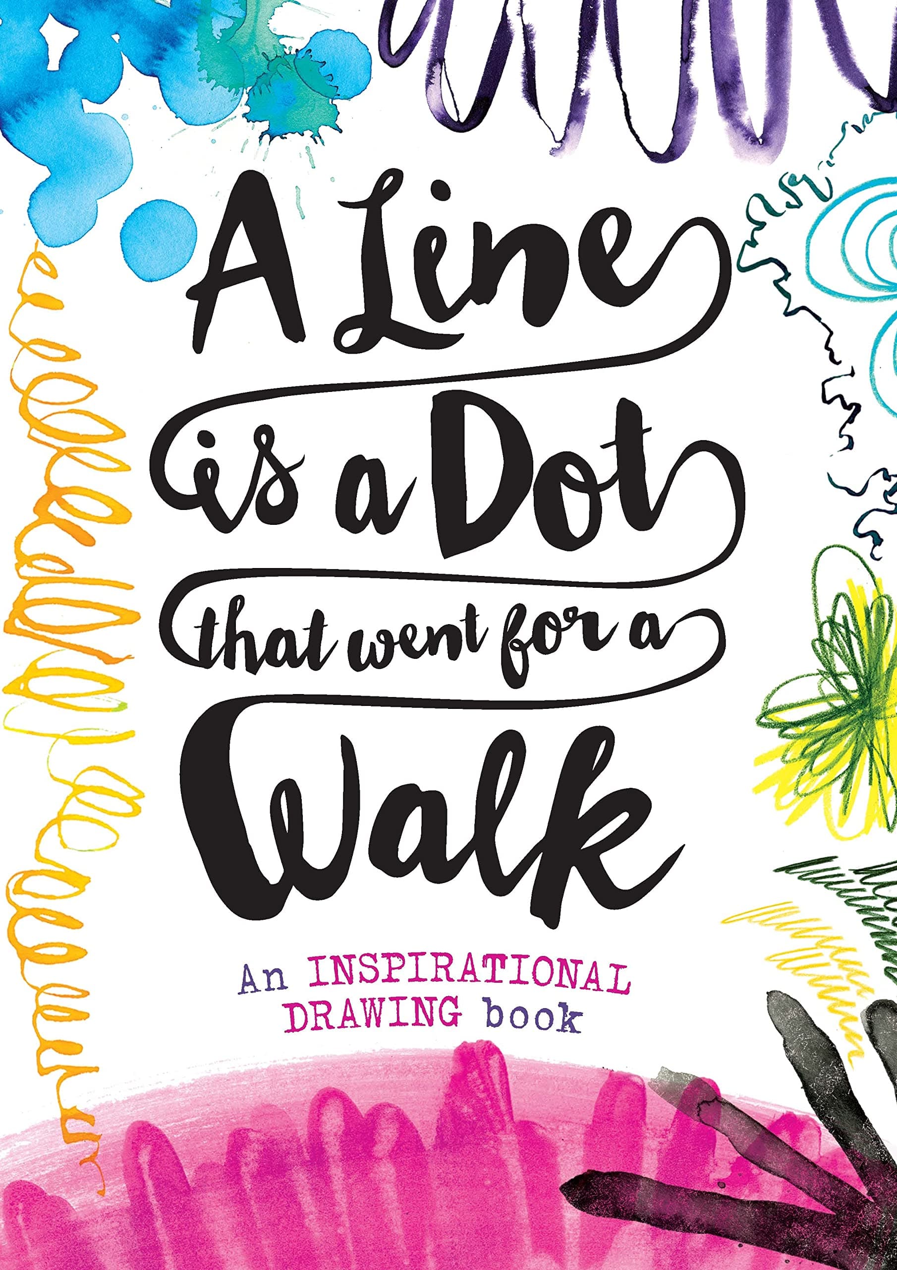 A Line is a Dot That Went for a Walk Paperback – 11 Feb. 2016