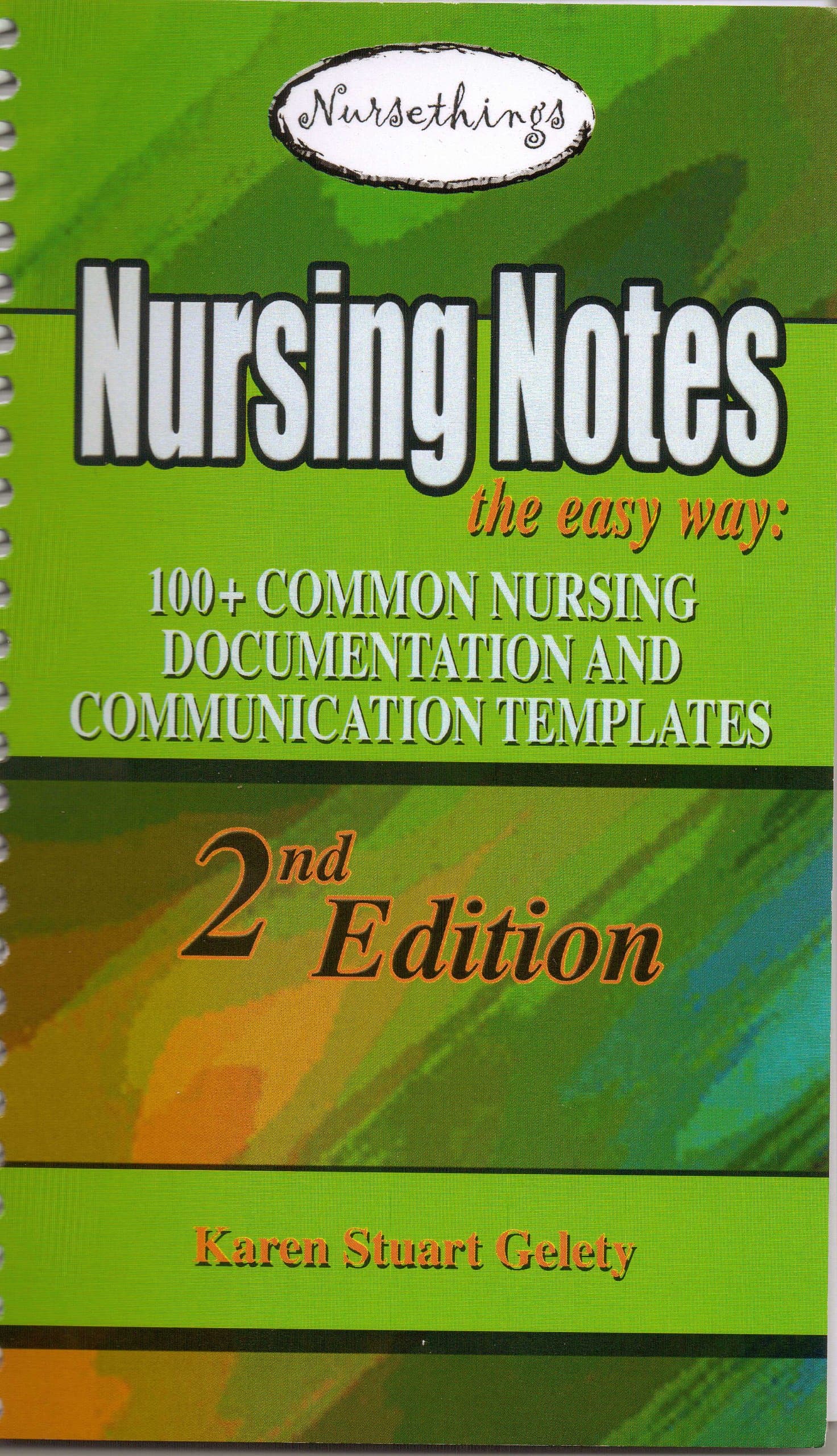 Nursing Notes the Easy Way: 100+ Common Nursing Documentation and Communication Templates Spiral-bound – 1 Nov. 2010