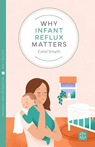 Why Infant Reflux Matters: 21 (Pinter & Martin Why it Matters)