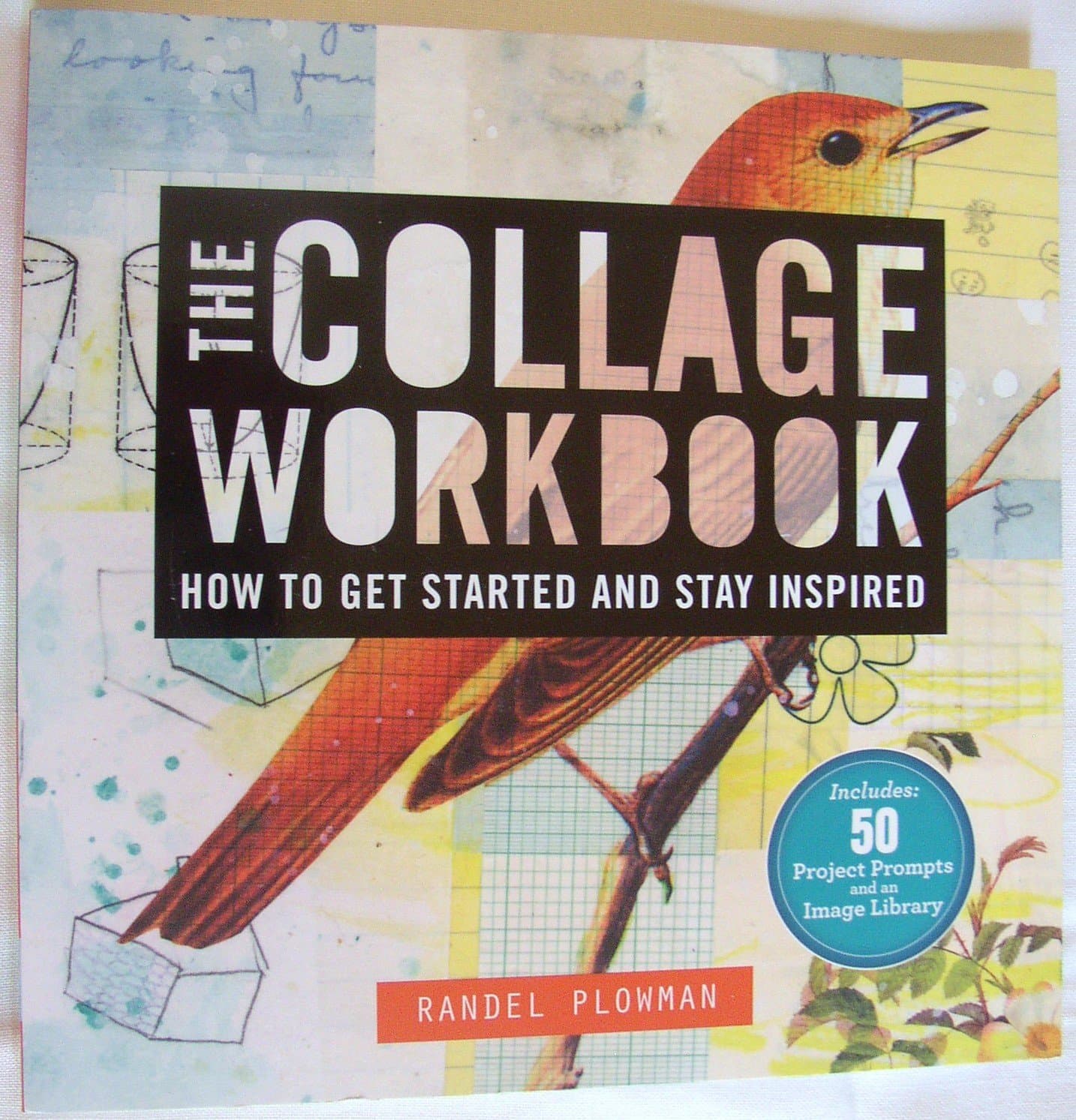 Collage Workbook: How to Get Started and Stay Inspired Paperback – 5 Jun. 2012